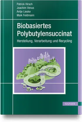 Hirsch / Venus |  Biobasiertes Polybutylensuccinat | Buch |  Sack Fachmedien