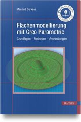 Gerkens | Flächenmodellierung mit Creo Parametric | Buch | 978-3-446-47392-8 | sack.de