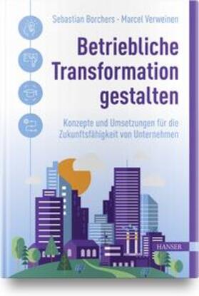 Borchers / Verweinen | Betriebliche Transformation gestalten | Buch | 978-3-446-47399-7 | sack.de
