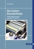 Wagner |  Das System Brennstoffzelle | eBook | Sack Fachmedien