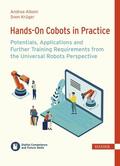 Alboni / Krüger / Ramin |  Hands-On Cobots in Practice: Potentials, Applications and Further Training Requirements from the Universal Robots Perspective | eBook | Sack Fachmedien