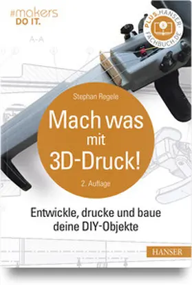 Regele | Mach was mit 3D-Druck! | Buch | 978-3-446-47570-0 | sack.de