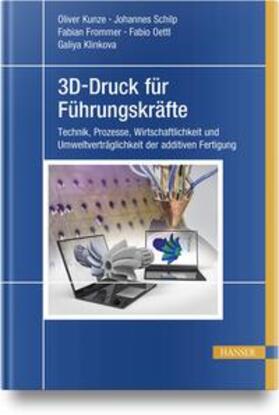 Kunze / Schilp / Frommer | 3D-Druck für Führungskräfte | Buch | 978-3-446-47604-2 | sack.de