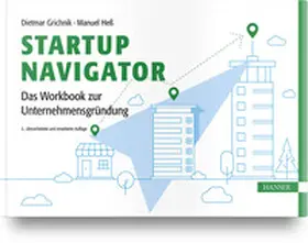 Grichnik / Heß |  Startup Navigator - Das Workbook zur Unternehmensgründung | Buch |  Sack Fachmedien