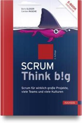 Gloger / Rasche | Scrum Think big | Medienkombination | 978-3-446-47612-7 | sack.de