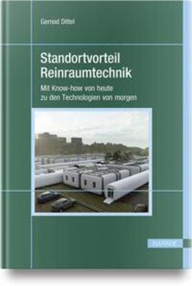 Dittel | Standortvorteil Reinraumtechnik | Buch | 978-3-446-47682-0 | sack.de