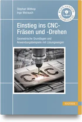 Wittkop / Weirauch |  Einstieg ins CNC-Fräsen und -Drehen | Buch |  Sack Fachmedien
