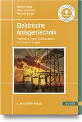 Knies / Schierack / Berger | Elektrische Anlagentechnik | Buch | 978-3-446-47715-5 | sack.de