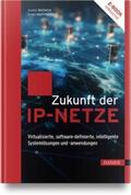 Badach / Hoffmann |  Zukunft der IP-Netze | Buch |  Sack Fachmedien