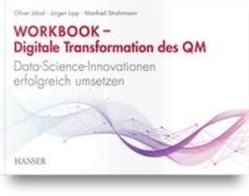 Jöbstl / Lipp / Strohrmann | Workbook - Digitale Transformation des Qualitätsmanagements | Buch | 978-3-446-47762-9 | sack.de