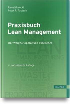 Gorecki / Pautsch | Praxisbuch Lean Management | Buch | 978-3-446-47763-6 | sack.de
