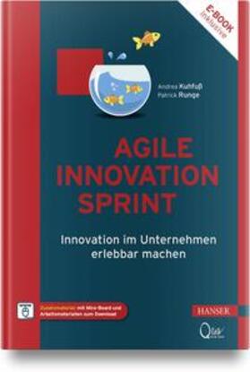 Kuhfuß / Runge | Agile Innovation Sprint | Medienkombination | 978-3-446-47796-4 | sack.de