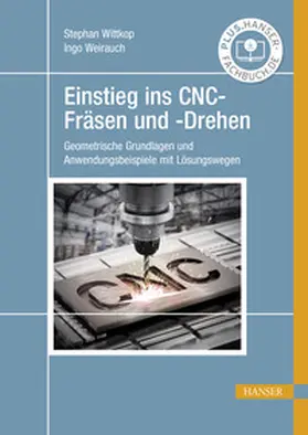 Wittkop / Weirauch |  Einstieg ins CNC-Fräsen und -Drehen | eBook | Sack Fachmedien