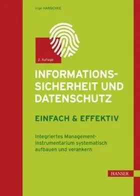 Hanschke |  Informationssicherheit und Datenschutz – einfach & effektiv | eBook | Sack Fachmedien