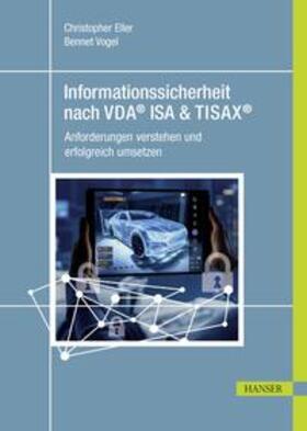 Vogel / Eller | Informationssicherheit nach VDA® ISA & TISAX® | E-Book | sack.de