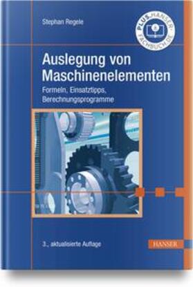 Regele | Auslegung von Maschinenelementen | Buch | 978-3-446-47975-3 | sack.de
