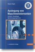 Regele |  Auslegung von Maschinenelementen | Buch |  Sack Fachmedien