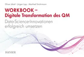 Jöbstl / Lipp / Strohrmann |  Workbook – Digitale Transformation des Qualitätsmanagements | eBook | Sack Fachmedien