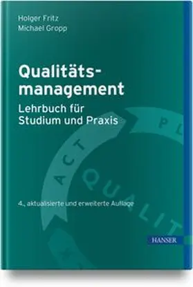 Fritz / Gropp | Qualitätsmanagement - Lehrbuch für Studium und Praxis | Buch | 978-3-446-48046-9 | www.sack.de