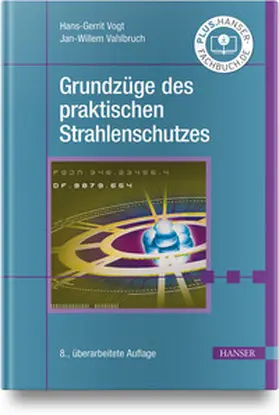 Vogt / Vahlbruch | Grundzüge des praktischen Strahlenschutzes | Buch | 978-3-446-48098-8 | www.sack.de