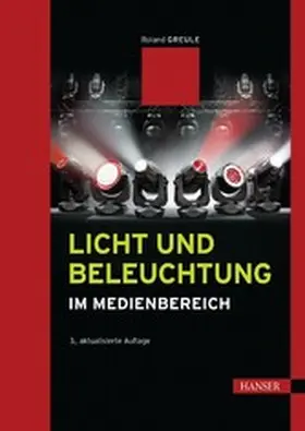 Greule |  Licht und Beleuchtung im Medienbereich | eBook | Sack Fachmedien