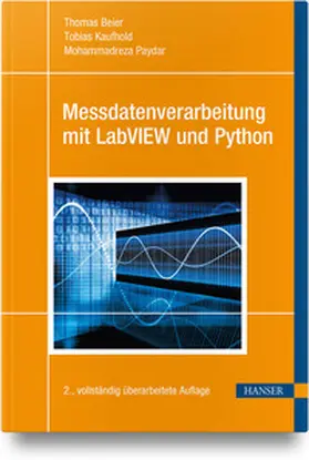 Beier / Kaufhold / Paydar |  Messdatenverarbeitung mit LabVIEW und Python | Buch |  Sack Fachmedien