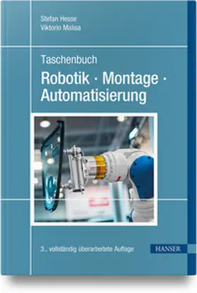 Hesse / Malisa | Taschenbuch Robotik - Montage - Automatisierung | Buch | 978-3-446-48344-6 | www.sack.de