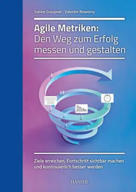 Graupner / Nowotny | Agile Metriken: Den Weg zum Erfolg messen und gestalten | E-Book | sack.de
