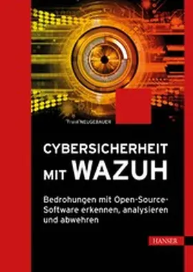 Neugebauer |  Cybersicherheit mit Wazuh | eBook | Sack Fachmedien