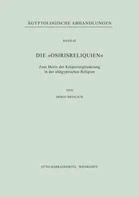 Beinlich |  Die "Osirisreliquien" | Buch |  Sack Fachmedien