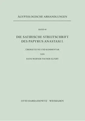 Fischer-Elfert |  Die Satirische Streitschrift des Papyrus Anastasi I. | Buch |  Sack Fachmedien