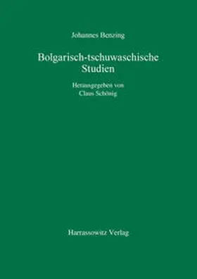Benzing / Schönig |  Bolgarisch-tschuwaschische Studien | Buch |  Sack Fachmedien