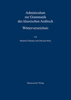 Ullmann / Peltz |  Adminiculum zur Grammatik des klassischen Arabisch. Wörterverzeichnis | Buch |  Sack Fachmedien