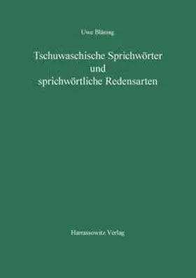 Bläsing |  Tschuwachische Sprichwörter und sprichwörtliche Redensarten | Buch |  Sack Fachmedien