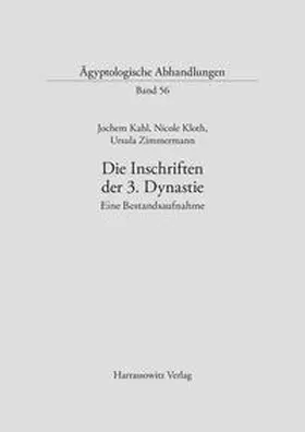 Kahl / Kloth / Zimmermann | Die Inschriften der 3. Dynastie | Buch | 978-3-447-03733-4 | sack.de