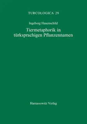 Hauenschild |  Tiermetaphorik in türksprachigen Pflanzennamen | Buch |  Sack Fachmedien