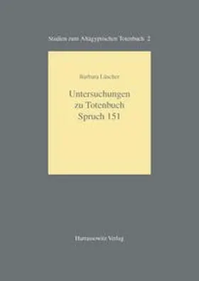 Lüscher |  Untersuchungen zu Totenbuch Spruch 151 | Buch |  Sack Fachmedien