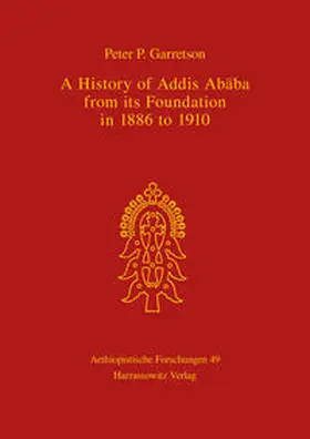 Garretson |  A History of Addis Abäba from its Foundation in 1886 to 1910 | Buch |  Sack Fachmedien