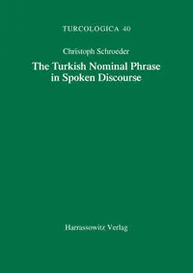 Schroeder | The Turkish Nominal Phrase in Spoken Discourse | Buch | 978-3-447-04165-2 | www.sack.de