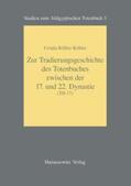 Rössler-Köhler |  Zur Tradierungsgeschichte des Totenbuches zwischen der 17. und 22. Dynastie (Tb 17) | Buch |  Sack Fachmedien