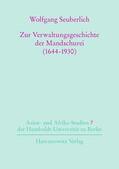 Seuberlich / Walravens |  Zur Verwaltungsgeschichte der Mandschurei (1644-1930) | Buch |  Sack Fachmedien