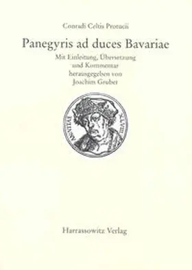 Gruber |  Conradi Celtis Protucii Panegyris ad duces Bavariae | Buch |  Sack Fachmedien