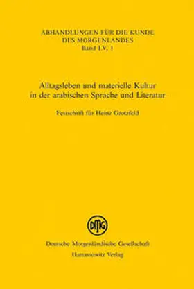 Stehli-Werbeck / Bauer |  Alltagsleben und materielle Kultur in der arabischen Sprache und Literatur | Buch |  Sack Fachmedien