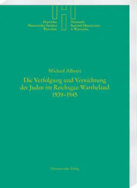Alberti |  Die Verfolgung und Vernichtung der Juden im Reichsgau Wartheland 1939-1945 | Buch |  Sack Fachmedien