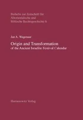 Wagenaar |  Origin and Transformation of the Ancient Israelite Festival Calendar | Buch |  Sack Fachmedien