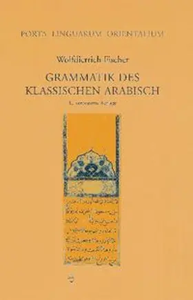 Fischer |  Grammatik des Klassischen Arabisch | Buch |  Sack Fachmedien
