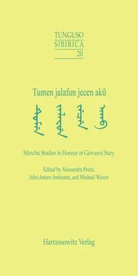 Pozzi / Janhunen / Weiers |  Tumen Jalafun jecen aku -  Manchu Studies in Honour of Giovanni Stary | Buch |  Sack Fachmedien