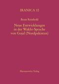 Reinhold |  Neue Entwicklungen in der Wakhi-Sprache von Gojal (Nordpakistan) | Buch |  Sack Fachmedien
