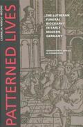 Niekus Moore |  Patterned Lives: The Lutheran Funeral Biography in Early Modern Germany | Buch |  Sack Fachmedien