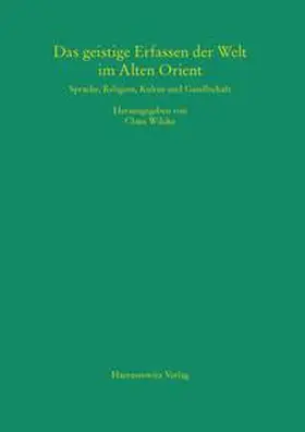 Wilcke |  Das geistige Erfassen der Welt im Alten Orient | Buch |  Sack Fachmedien
